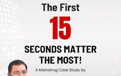 The First 15 Seconds Matter the Most! A Marketing Case Study by J Sampath