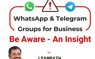 WhatsApp and Telegram Groups for Business – Be Aware – An Insight by J Sampath, Founder and CEO of JB Soft System