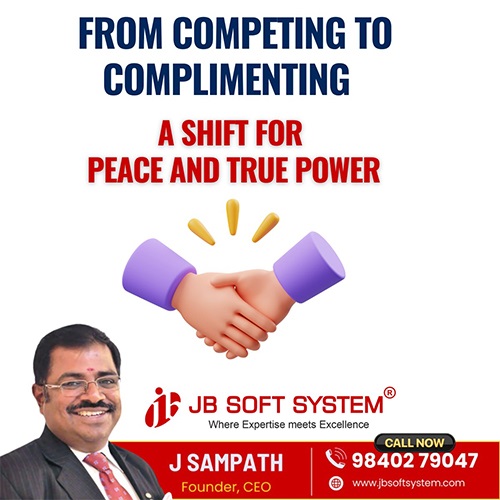 From Competing to Complimenting: A Shift for Peace and True Power by J Sampath, Founder and CEO of JB Soft System